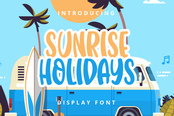 Sunrise Holidays: A Practical Evaluation of a Cheerful Display Typeface