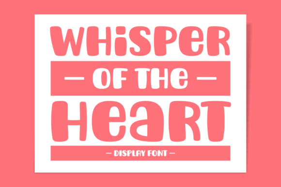 Whisper of the Heart: Why This Playful Display Font is a Smart Choice for Joyful Designs